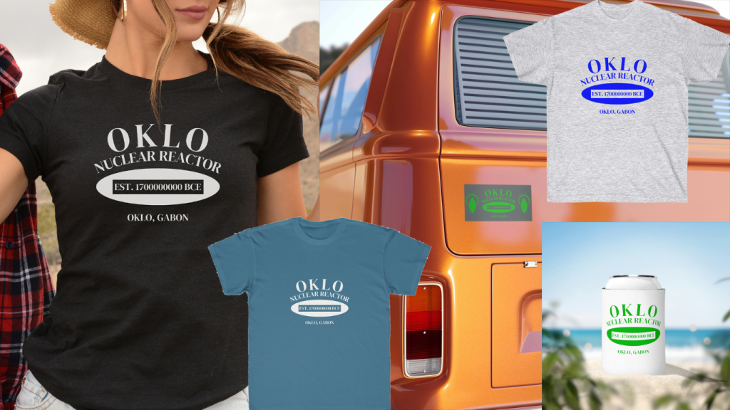Get our limited edition T-shirt celebrating the 1.7 billionth anniversary of the Oklo natural nuclear reactor - a testament to the power of nature!