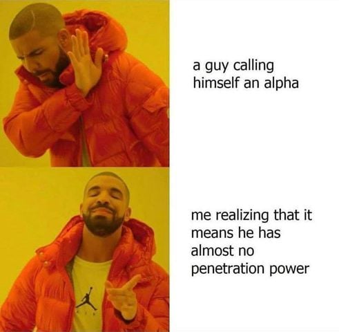 alphas-have-no-penetrating-power-meme